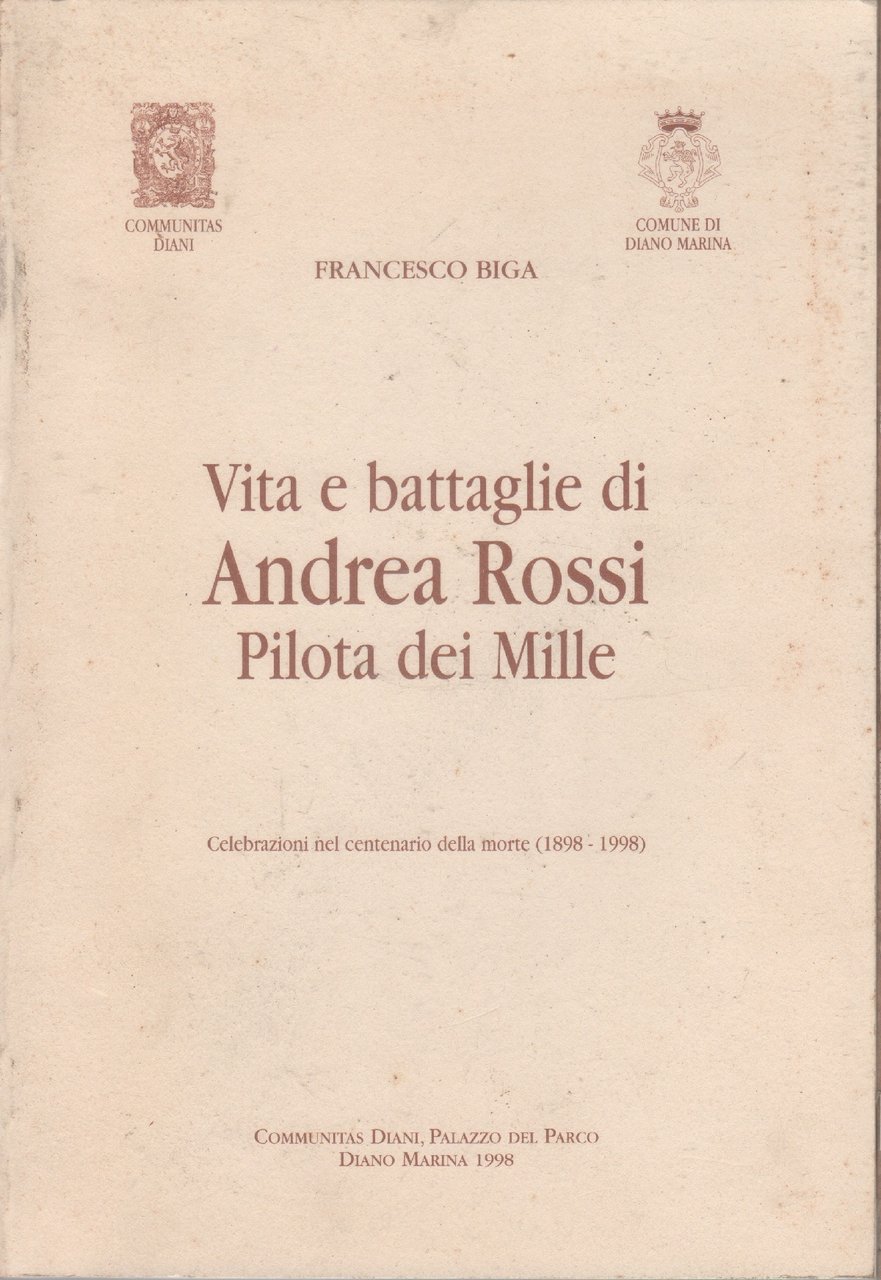 Vita e battaglie di Andrea Rossi pilota dei Mille - … | Immagine principale