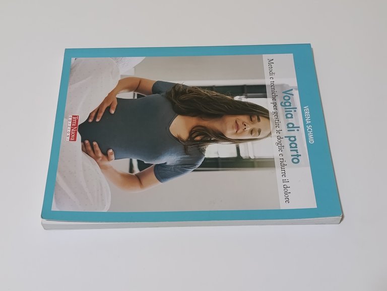 Voglia di Parto. Metodi e Tecniche per Gestire le Doglie …