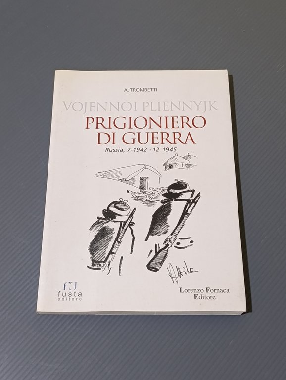 Vojennoi Pliennyjk. Prigioniero di guerra. Russia, 7-1942 12-1945