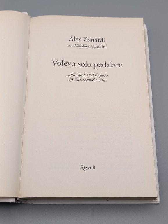 Volevo solo pedalare : ...ma sono inciampato in una seconda …