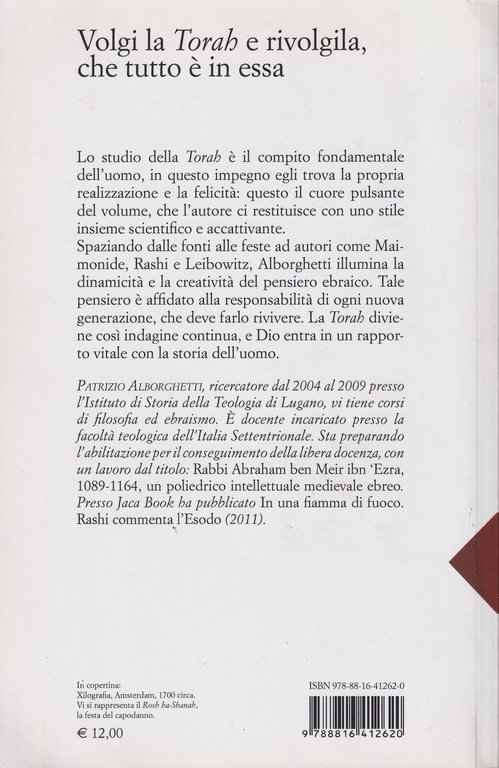 Volgi la «Torah» e rivolgila, che tutto è in essa