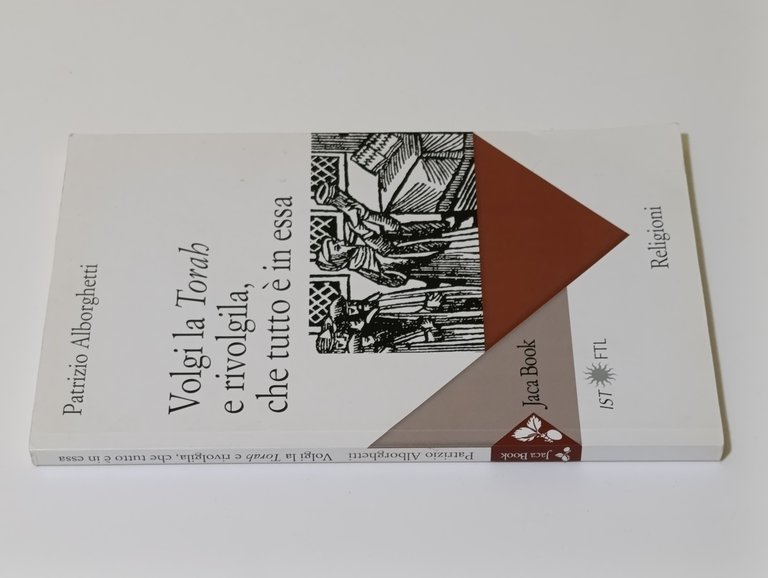 Volgi la «Torah» e rivolgila, che tutto è in essa