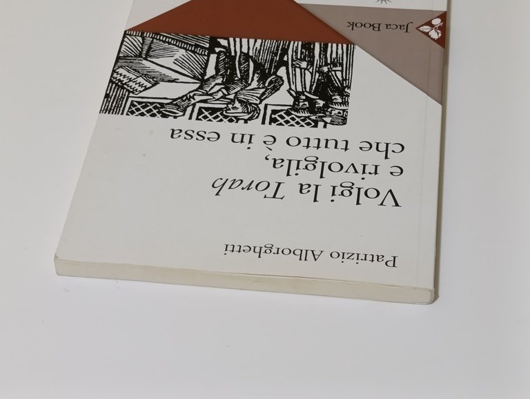Volgi la «Torah» e rivolgila, che tutto è in essa