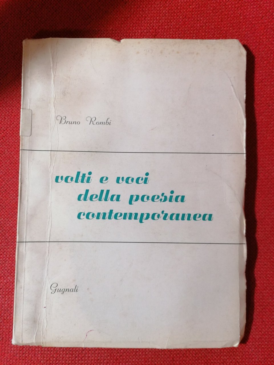 Volti e voci della poesia contemporanea Libro Bruno Rombi, Gugnoli …