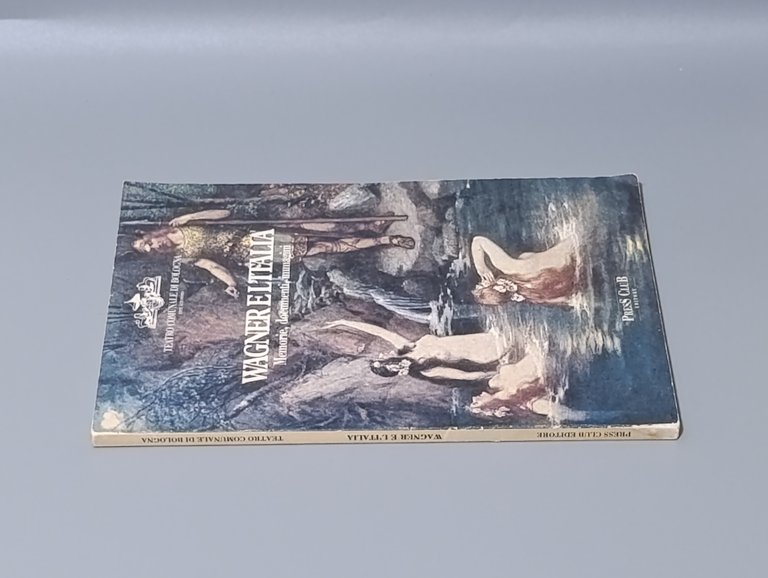 Wagner e l'Italia. Memorie, documenti, immagini