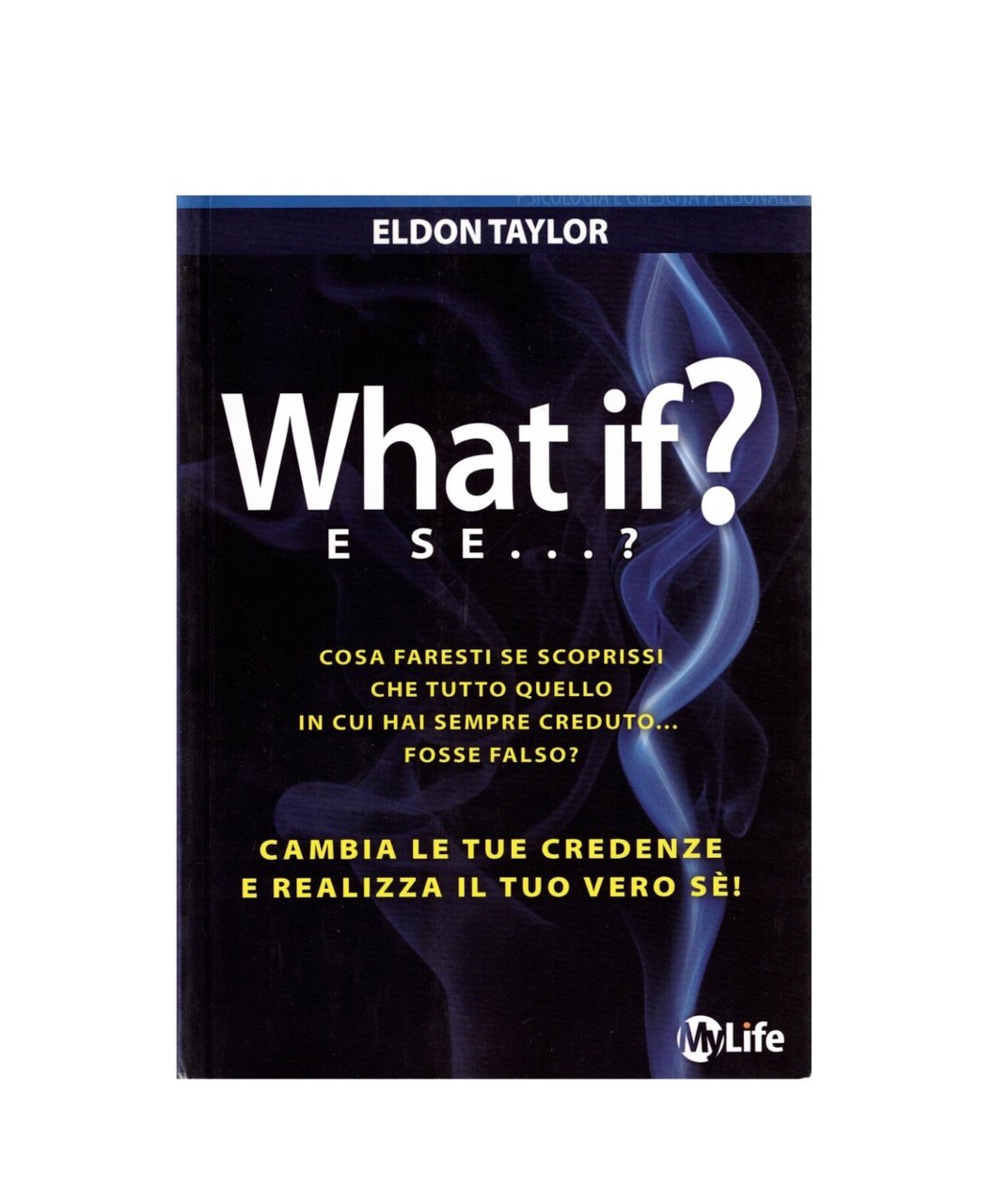 What if? E se? Libro Eldon Taylor Cambia le tue … | Immagine principale