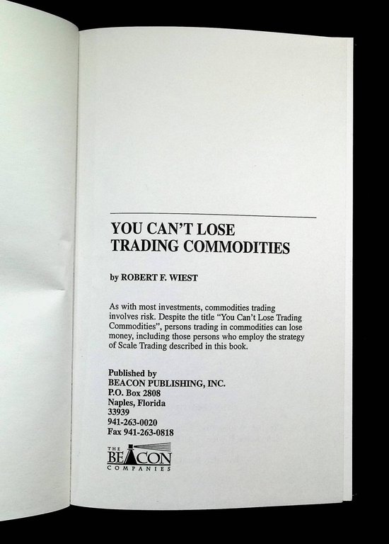 You Can't Lose Trading Commodities