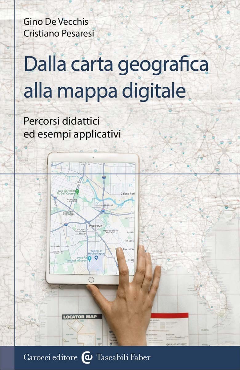 Dalla carta geografica alla mappa digitale-Gino De Vecchis, Cristiano Pesaresi | Immagine principale