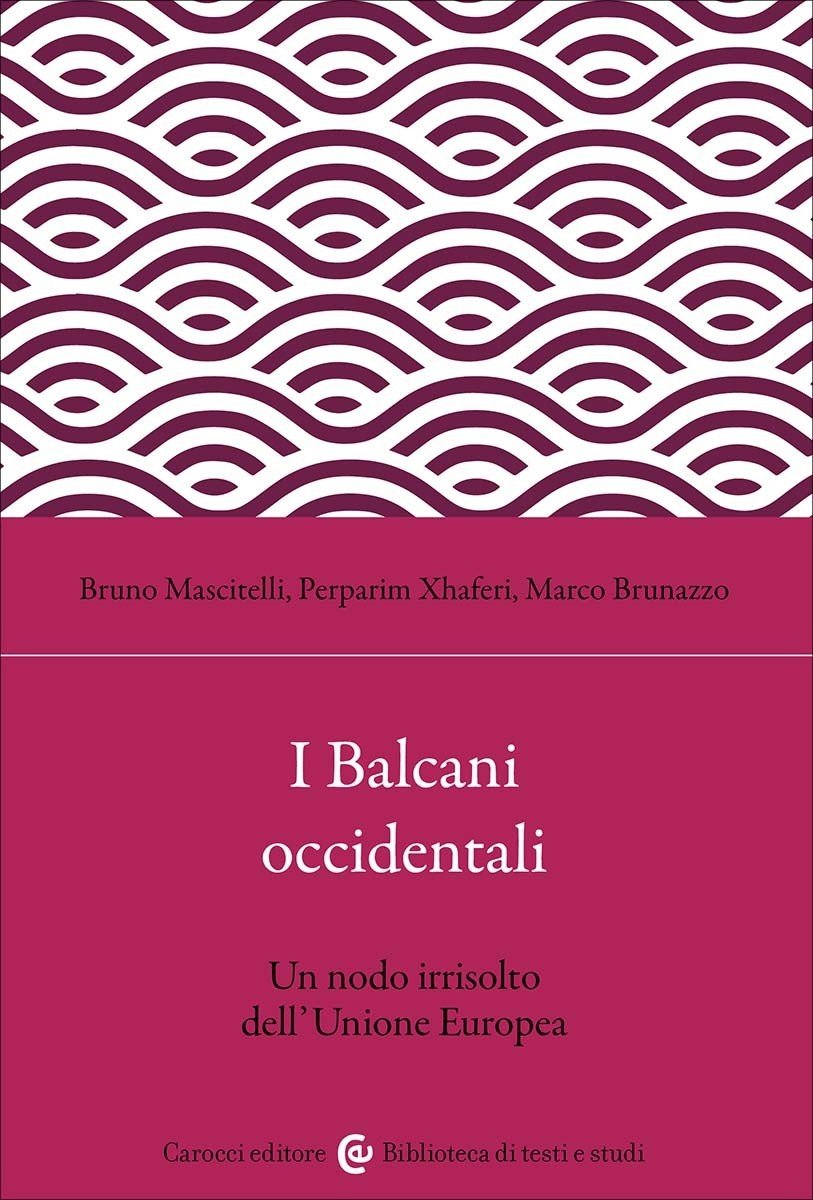 I Balcani occidentali- Bruno Mascitelli, Perparim Xhaferi, Marco Brunazzo | Immagine principale
