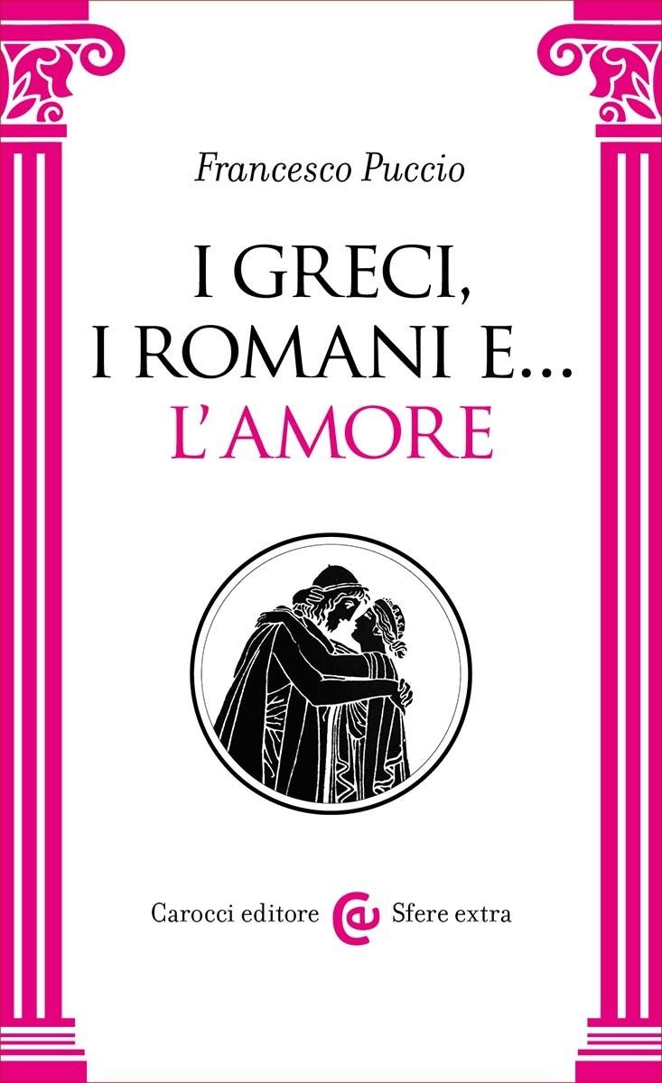 I Greci, i Romani e… l’amore-Francesco Puccio | Immagine principale