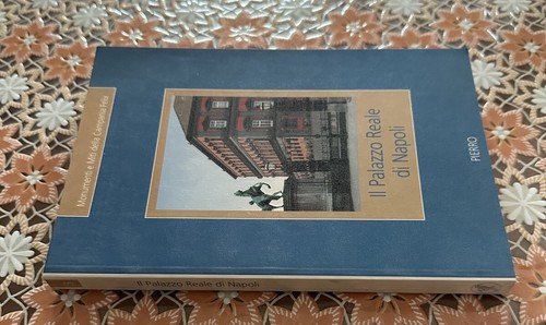 "IL PALAZZO REALE DI NAPOLI"- Pierro, 1996 | Immagine Gallery 6