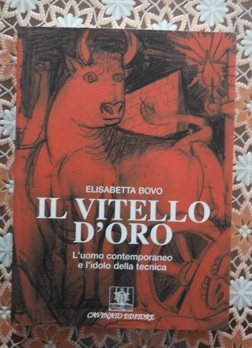 "IL VITELLO D'ORO"- Elisabetta Bovo, 2005 | Immagine principale