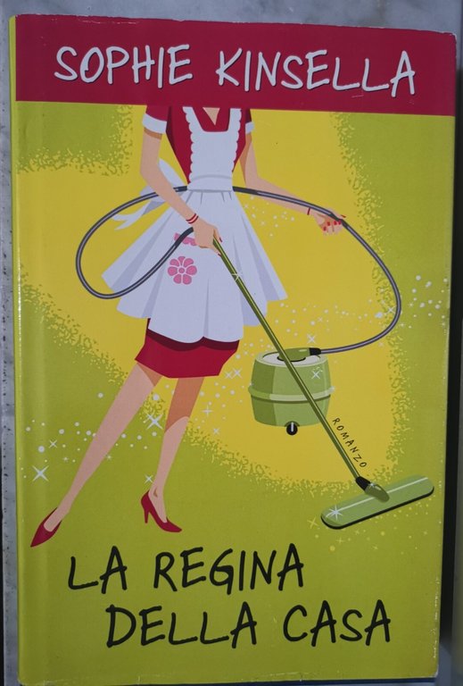 " LA REGINA DELLA CASA " - SOPHIE KINSELLA, 2006