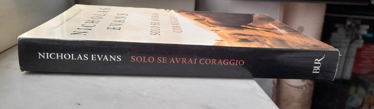 "SOLO SE AVRAI CORAGGIO " - NICHOLAS EVANS,2011 | Immagine Gallery 5