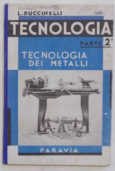 Tecnologia. Parte seconda. Tecnologia dei metalli.