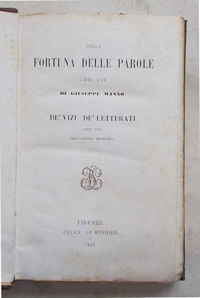 Della fortuna delle parole. - De' vizi de' letterati.