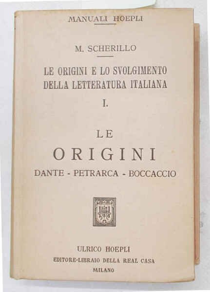 Le origini e lo svolgimento della letteratura italiana. I. Le …