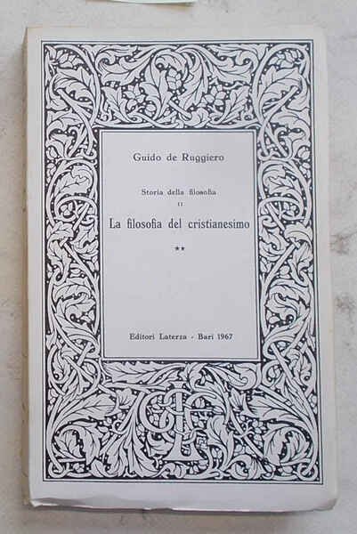 La filosofia del cristianesimo. Volume secondo: dalla patristica alla scolastica.