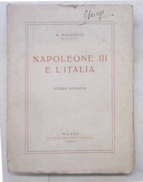 Napoleone III e l'Italia. Studio storico.