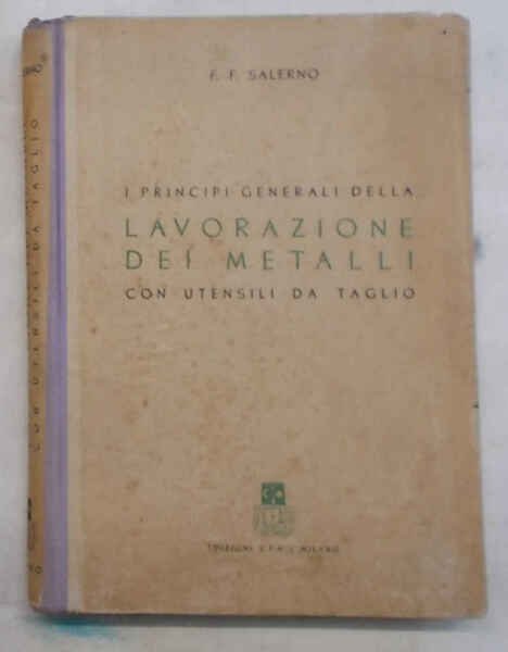 I pricipi generali della lavorazione dei metalli con utensili da …