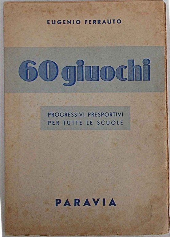 60 giuochi progressivi presportivi per tutte le scuole.