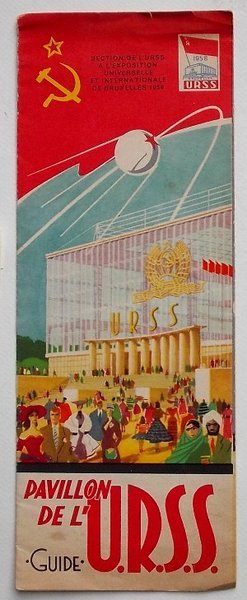 Pavillon de l'U.R.S.S. a l'Expo Universelle de Bruxelles 1958. Guide.