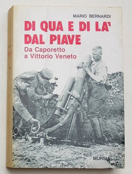 Di qua e di là dal Piave. Da Caporetto a …