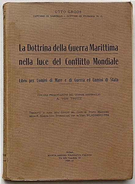 La Dottrina della Guerra Marittima nella luce del Conflitto Mondiale. …