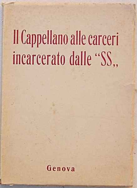 Il Cappellano alle carceri incarcerato dalle "SS".