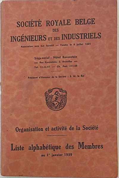 Société Royale Belge des Ingénieurs et des Industriels. Organisation et …