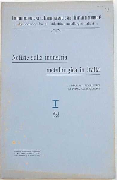 Notizie sulla industria metallurgica in Italia.