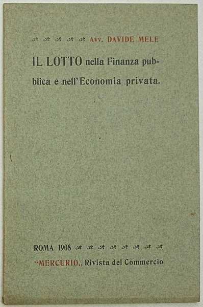 Il Lotto nella Finanza pubblica e nell'Economia privata.