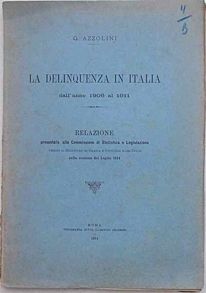 La delinquenza in Italia dall'anno 1906 al 1911.