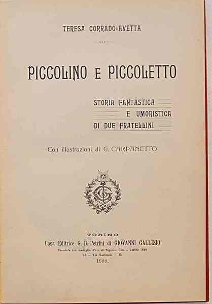 Piccolino e Piccoletto. Storia fantastica e umoristica di due gratellini.