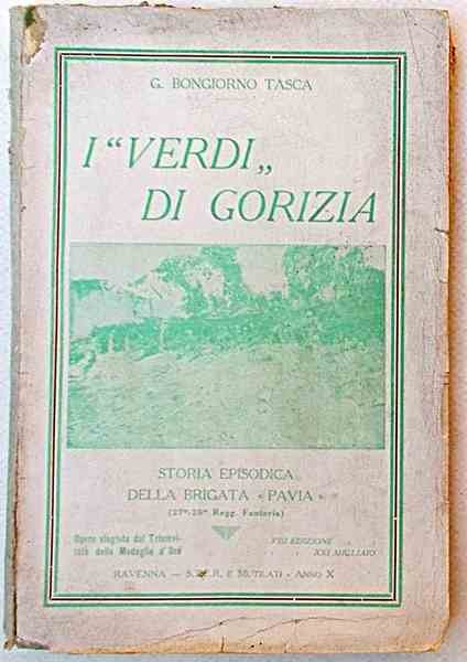 I "Verdi" di Gorizia. Storia episodica della Brigata "Pavia". (27° …