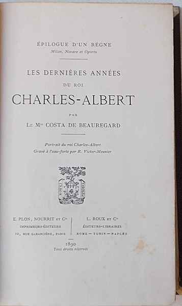 Le dernières années du Roi Charles-Albert. (Milan, Novare et Oporto).