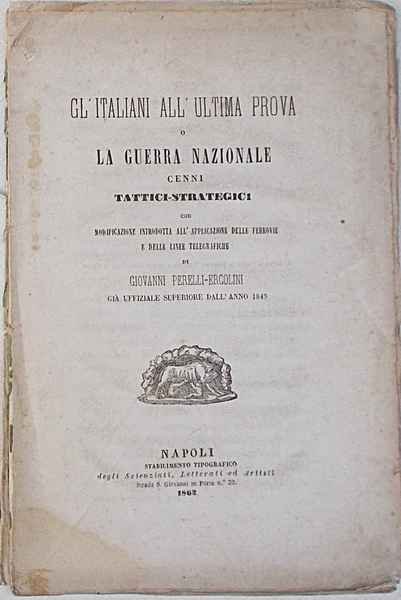 Gl'italiani all'ultima prova o la guerra nazionale. Cenni tattici strategici …