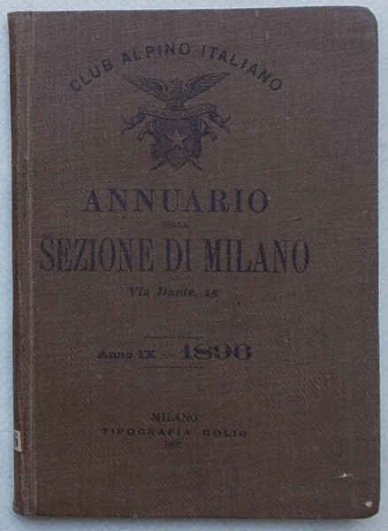 Club Alpino Italiano. Annuario della Sezione di Milano. Anno IX. …