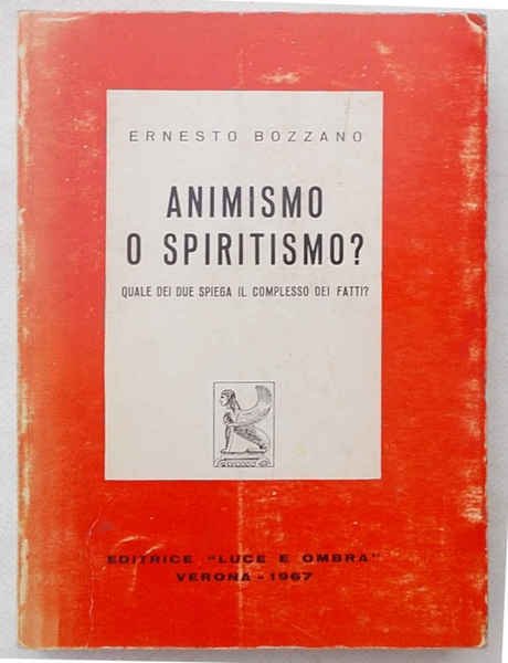 Animismo o spiritismo? Quale dei due spiega il complesso dei …