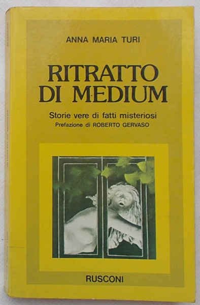 Ritratto di medium. Storie vere di fatti misteriosi.