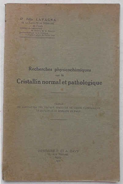 Recherches physicochimiques sur le Cristallin normal et pathologique.