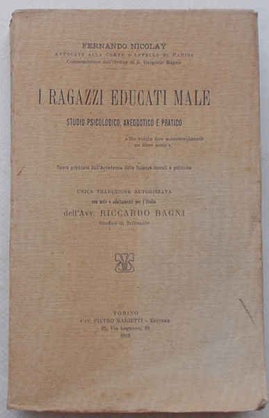 I ragazzi educati male. Studio psicologico, anedottico e pratico.