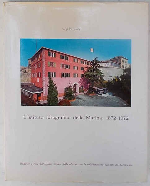 L'Istituto Idrografico della Marina: 1872-1972.