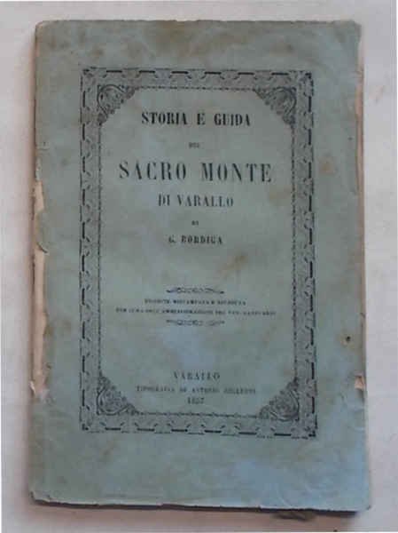 Storia e guida del Sacro Monte di Varallo.