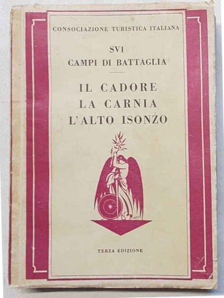 Il Cadore, la Carnia, l'Alto Isonzo.