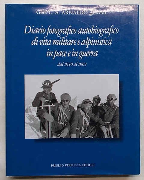 Diario fotografico autobiografico di vita militare e alpinistica in pace …