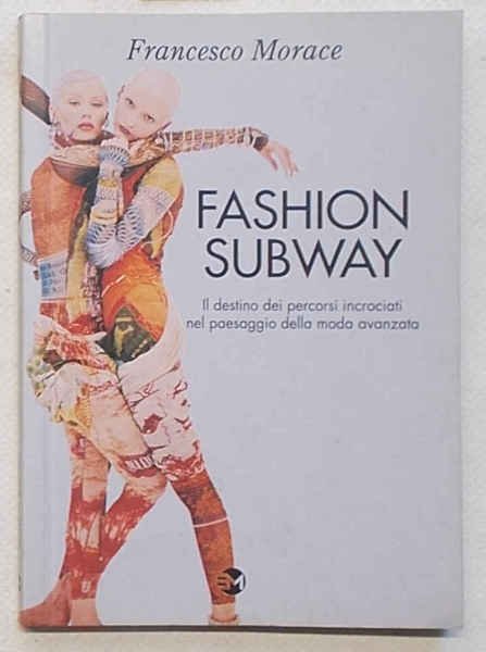 Fashion subway. Il destino dei percorsi incrociati nel paesaggio della …