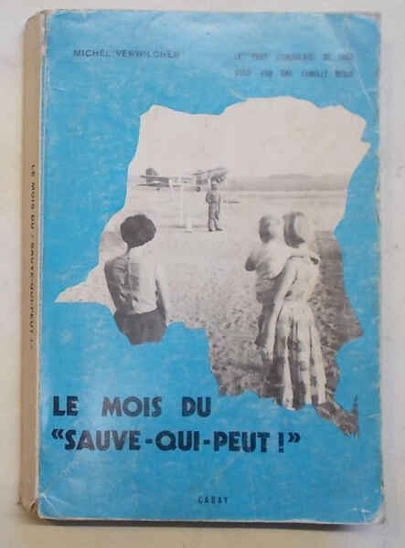 Le mois du "sauve-qui-peut!". Le "Pari" congolais de 1960 vecu …