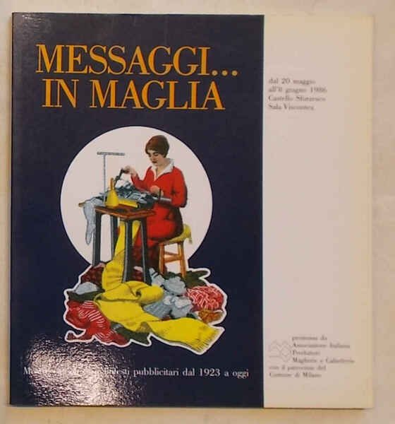 Messaggi. in maglia. Mostra storica di manifesti pubblicitari dal 1923 …