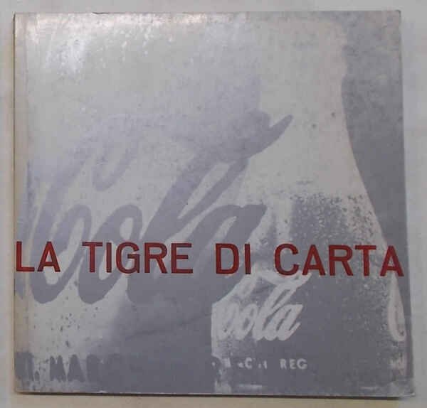 La tigre di carta. Viatico alla retorica pubblicitaria.